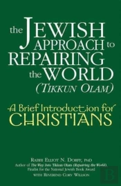 The Jewish Approach To Repairing The World (Tikkun Olam)