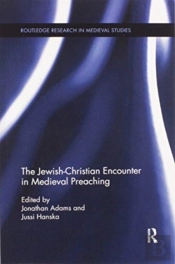 The Jewish-Christian Encounter In Medieval Preaching