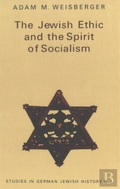 The Jewish Ethic And The Spirit Of Socialism