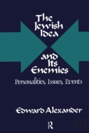 The Jewish Idea And Its Enemies