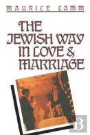 The Jewish Way In Love & Marriage