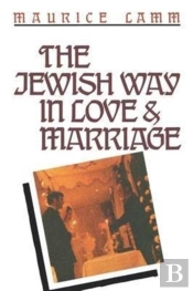 The Jewish Way In Love & Marriage