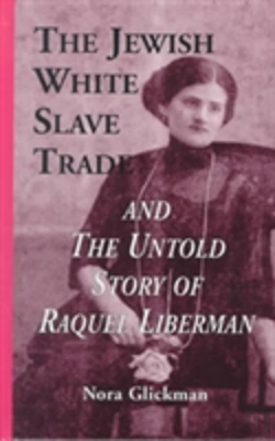 Bertrand.pt - The Jewish White Slave Trade And The Untold Story Of Raquel Liberman