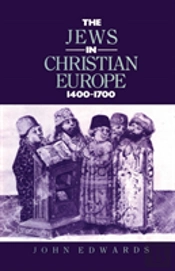 The Jews In Christian Europe 1400-1700