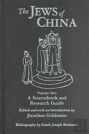 The Jews Of China: V. 2: A Sourcebook And Research Guide