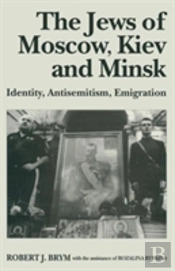 The Jews Of Moscow, Kiev And Minsk