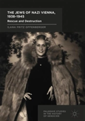 The Jews Of Nazi Vienna, 1938-1945