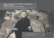 The Jews Of Nazi Vienna, 1938-1945