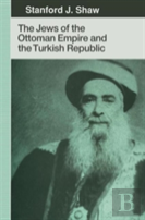 The Jews Of The Ottoman Empire And The Turkish Republic