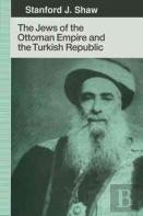 The Jews Of The Ottoman Empire And The Turkish Republic