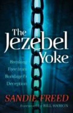 Bertrand.pt - The Jezebel Yoke Â€“ Breaking Free From Bondage And Deception