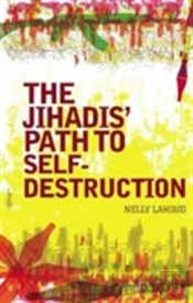 The Jihadis' Path To Self-Destruction