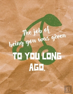 Bertrand.pt - The Job Of Being You Was Given To You Long Ago