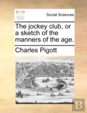 The Jockey Club, Or A Sketch Of The Mann