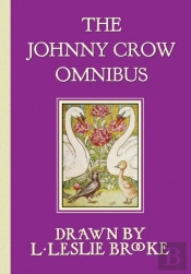 The Johnny Crow Omnibus Featuring Johnny Crow'S Garden, Johnny Crow'S Party And Johnny Crow'S New Garden (In Color)