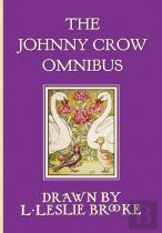 The Johnny Crow Omnibus Featuring Johnny Crow'S Garden, Johnny Crow'S Party And Johnny Crow'S New Garden (In Color)