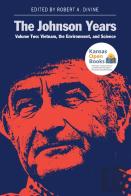 The Johnson Years V. 2; Vietnam, The Environment And Science