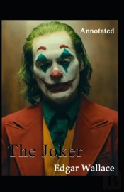 The Joker Classic Edition By Edgar (Annotated)