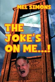 The Joke'S On Me...!