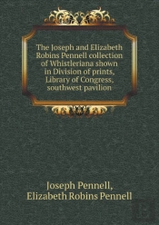 The Joseph And Elizabeth Robins Pennell Collection Of Whistleriana Shown In Division Of Prints, Library Of Congress, Southwest Pavilion