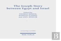 The Joseph Story Between Egypt And Israel