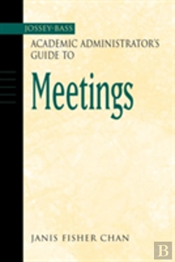 Bertrand.pt - The Jossey-Bass Academic Administrator'S Guide To Meetings