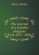 The Journal Of A London Playgoer From 1851-1866