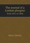 The Journal Of A London Playgoer From 1851 To 1866