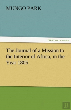 Bertrand.pt - The Journal Of A Mission To The Interior Of Africa, In The Year 1805