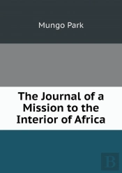The Journal Of A Mission To The Interior Of Africa