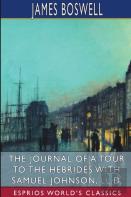 The Journal Of A Tour To The Hebrides With Samuel Johnson (Esprios Classics)