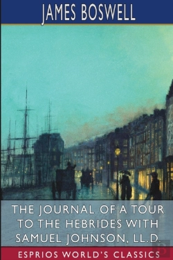 Bertrand.pt - The Journal Of A Tour To The Hebrides With Samuel Johnson (Esprios Classics)