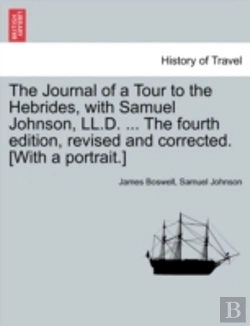Bertrand.pt - The Journal Of A Tour To The Hebrides, With Samuel Johnson, Ll.D. ... The Fourth Edition, Revised And Corrected. (With A Portrait.)