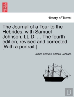 Bertrand.pt - The Journal Of A Tour To The Hebrides, With Samuel Johnson, Ll.D. ... The Fourth Edition, Revised And Corrected. (With A Portrait.)