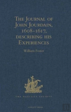 Bertrand.pt - The Journal Of John Jourdain, 1608-1617, Describing His Experiences In Arabia, India, And The Malay Archipelago