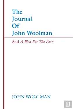 Bertrand.pt - The Journal Of John Woolman And A Plea For The Poor