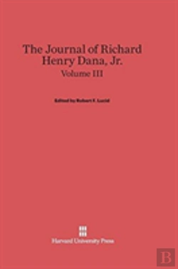Bertrand.pt - The Journal Of Richard Henry Dana, Jr., Volume Iii