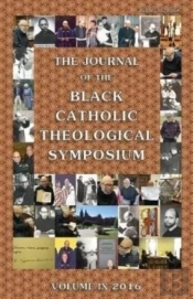 The Journal Of The Black Catholic Theological Symposium