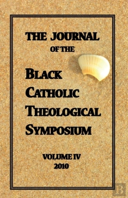 Bertrand.pt - The Journal Of The Black Catholic Theological Symposium Vol Iv 2010