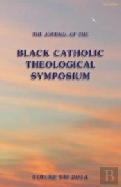 The Journal Of The Black Catholic Theological Symposium Vol. Viii 2014