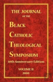 The Journal Of The Black Catholic Theological Symposium Volume Two