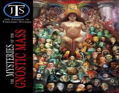 The Journal Of Thelemic Studies: The Mysteries Of The Gnostic Mass