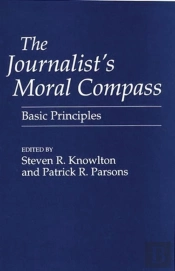 The Journalist'S Moral Compass