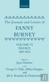 The Journals And Letters Of Fanny Burney (Madame D'Arblay): Volume Vi: France, 1803-1812