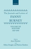 The Journals And Letters Of Fanny Burney (Madame D'Arblay): Volume Xii: Mayfair 1825-1840