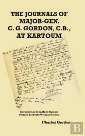 The Journals Of Major-Gen. C. G. Gordon, C.B., At Kartoum