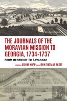 The Journals Of The Moravian Mission To Georgia, 1734â€“1737