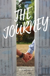 The Journey 40 Days Of Prayer For Your H