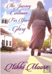 The Journey Continues For Your Glory