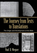 The Journey From Texts To Translations Â€“ The Origin And Development Of The Bible